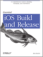 Essential iOS Build and Release