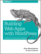 Building Web Apps with WordPress
