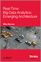 Real-Time Big Data Analytics: Emerging Architecture