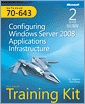 MCTS Self-Paced Training Kit (Exam 70-643): Configuring Windows Server 2008 Applications Infrastructure, 2nd Edition