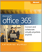 Microsoft Office 365: Connect and Collaborate Virtually Anywhere, Anytime