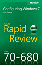 MCTS 70-680 Rapid Review: Configuring Windows 7