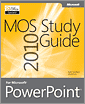 MOS 2010 Study Guide for Microsoft PowerPoint