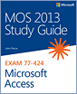 MOS 2013 Study Guide for Microsoft Access