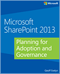 Microsoft SharePoint 2013: Planning for Adoption and Governance