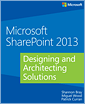 Microsoft SharePoint 2013: Designing and Architecting Solutions