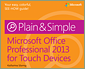 Microsoft Office Professional 2013 for Touch Devices Plain & Simple