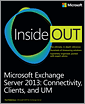 Microsoft Exchange Server 2013 Inside Out: Connectivity, Clients, and UM