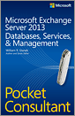 Microsoft Exchange Server 2013 Pocket Consultant: Databases, Services, & Management