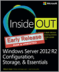 Windows Server 2012 R2 Inside Out: Configuration, Storage, & Essentials