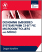 Designing Embedded Systems with 32-Bit PIC Microcontrollers and MikroC