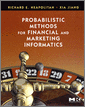 Probabilistic Methods for Financial and Marketing Informatics