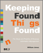 Keeping Found Things Found: The Study and Practice of Personal Information Management