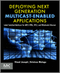 Deploying Next Generation Multicast-enabled Applications