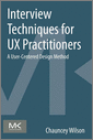 Interview Techniques for UX Practitioners
