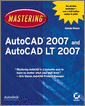 Mastering AutoCAD 2007 and AutoCAD LT 2007