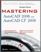 Mastering AutoCAD 2008 and AutoCAD LT 2008