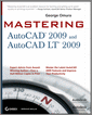 Mastering AutoCAD 2009 and AutoCAD LT 2009