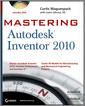 Mastering Autodesk Inventor 2010