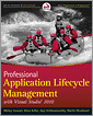 Professional Application Lifecycle Management with Visual Studio 2010