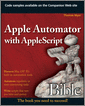 Apple Automator with AppleScript Bible