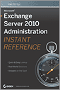 Microsoft Exchange Server 2010 Administration Instant Reference
