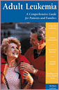 Adult Leukemia: A Comprehensive Guide for Patients and Families