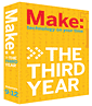 Make Magazine: The Third Year