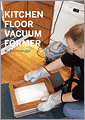 Kitchen Floor Vacuum Former