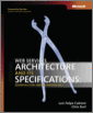 Web Services Architecture and Its Specifications: Essentials for Understanding WS-*
