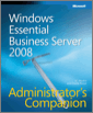 Windows® Essential Business Server 2008 Administrator's Companion
