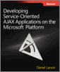 Developing Service-Oriented AJAX Applications on the Microsoft® Platform