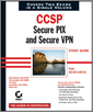 CCSPsmall /small : Secure PIX and Secure VPN Study Guide