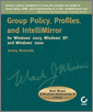 Group Policy, Profiles, and IntelliMirror for Windows 2003, Windows XP, and Windows 2000, 2nd Edition