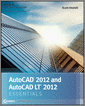 AutoCAD 2012 and AutoCAD LT 2012 Essentials