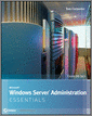 Microsoft Windows Server Administration Essentials