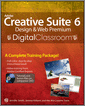 Adobe Creative Suite 6 Design and Web Premium Digital Classroom