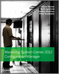 Mastering System Center 2012 Configuration Manager
