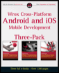 Wrox Cross Platform Android and iOS Mobile Development Three-Pack