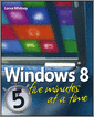 Windows 8 Five Minutes at a Time