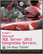 Knight's Microsoft SQL Server 2012 Integration Services  24-Hour Trainer