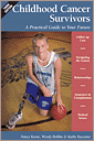 Childhood Cancer Survivors: A Practical Guide to Your Future, 3rd Edition