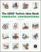 The LEGO Technic Idea Book: Fantastic Contraptions