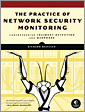 The Practice of Network Security Monitoring
