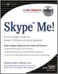 Skype Me! From Single User to Small Enterprise and Beyond