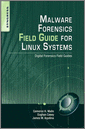 Malware Forensics Field Guide for Linux Systems