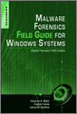Malware Forensics Field Guide for Windows Systems