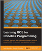 Learning ROS for Robotics Programming