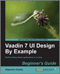 Vaadin 7 UI Design By Example: Beginner's Guide