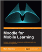 Moodle for Mobile Learning